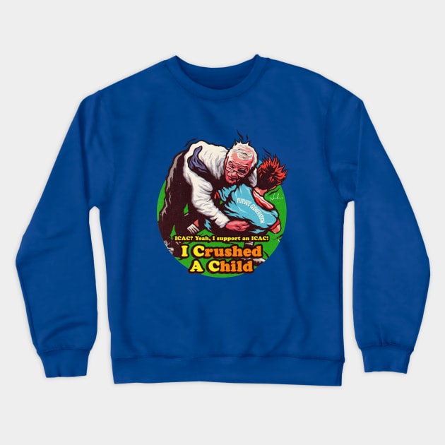 I Crushed A Child Crewneck Sweatshirt by nordacious